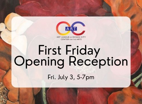 The Art League of Ocean City's First Friday Opening Reception